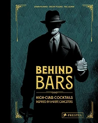 Behind Bars: High Class Cocktails Inspired By Low Life Gangsters