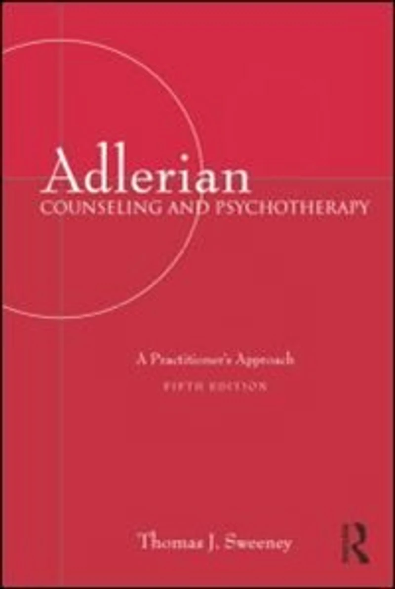 Adlerian Counseling and Psychotherapy: A Practitioner's Wellness Approach