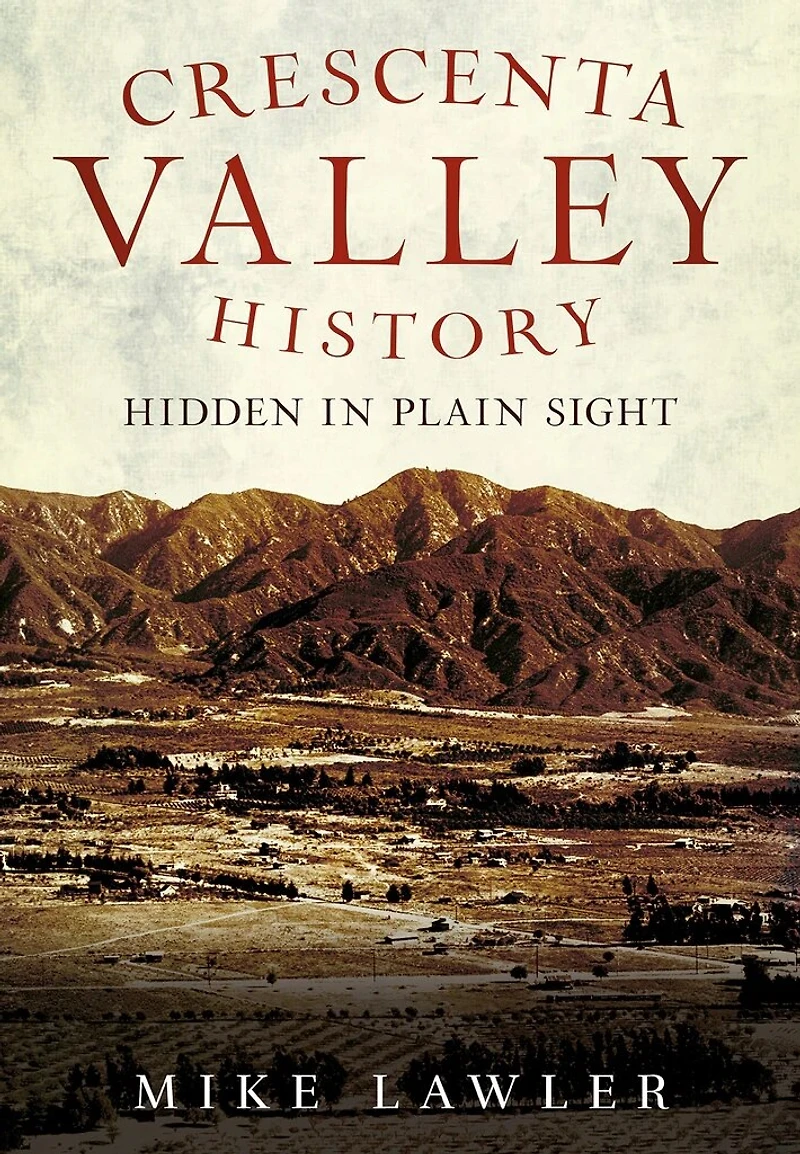 Crescenta Valley History: Hidden Plain Sight