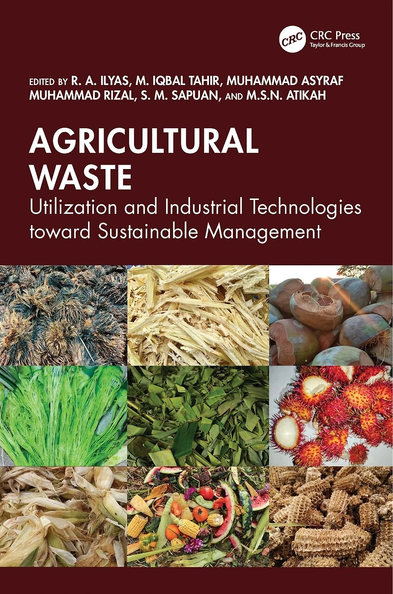 Agricultural Waste: Utilization and Industrial Technologies toward Sustainable Management