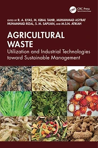 Agricultural Waste: Utilization and Industrial Technologies toward Sustainable Management