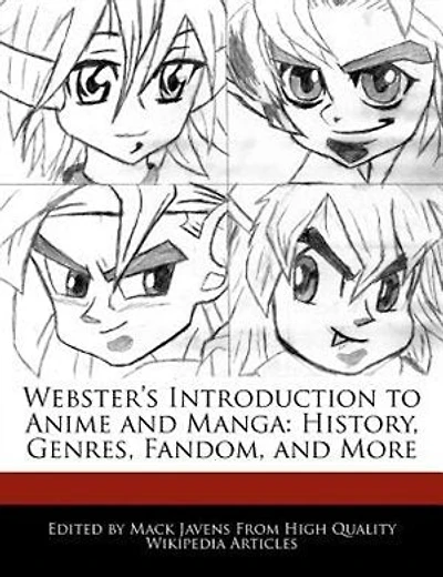 Webster's Introduction To Anime And Manga: History, Genres, Fandom, And More