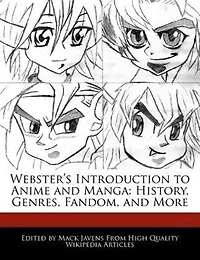 Webster's Introduction To Anime And Manga: History, Genres, Fandom, And More