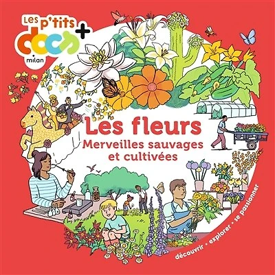Les fleurs: merveilles sauvages et cultivées