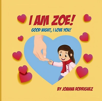 I AM ZOE!: GOOD NIGHT, I LOVE YOU!
