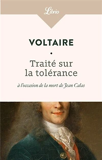 Traité sur la tolérance: à l'occasion de mort Jean Calas