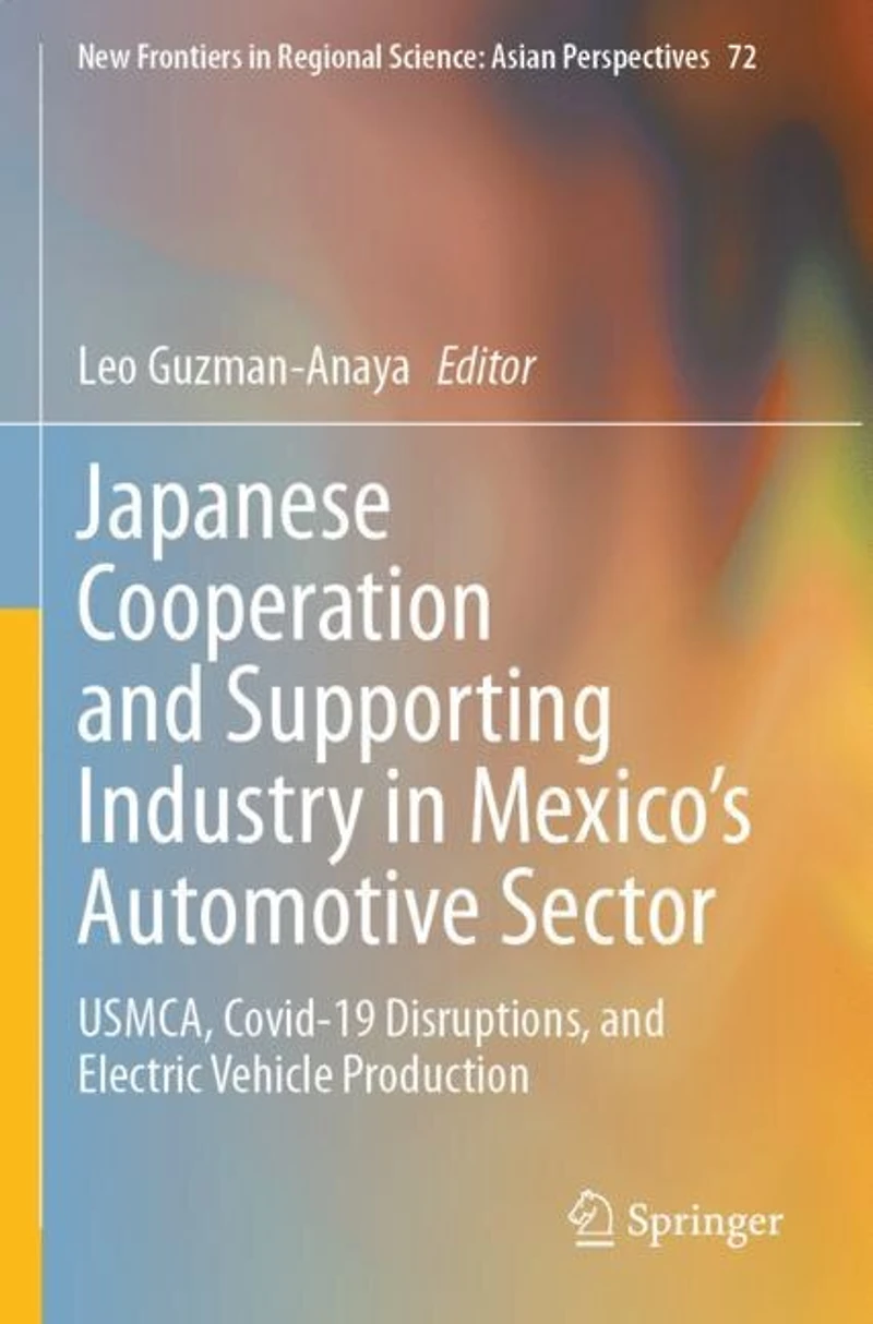 Japanese Cooperation and Supporting Industry in Mexico's Automotive Sector: USMCA, Covid-19 Disruptions, and Electric Vehicle Production