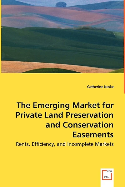 The Emerging Market for Private Land Preservation and Conservation Easements