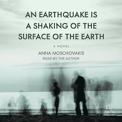 An Earthquake is A Shaking of the Surface Earth: Novel