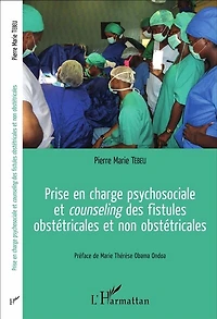 Prise en charge psychosociale et counseling des fistules obstétricales et non obstétricales