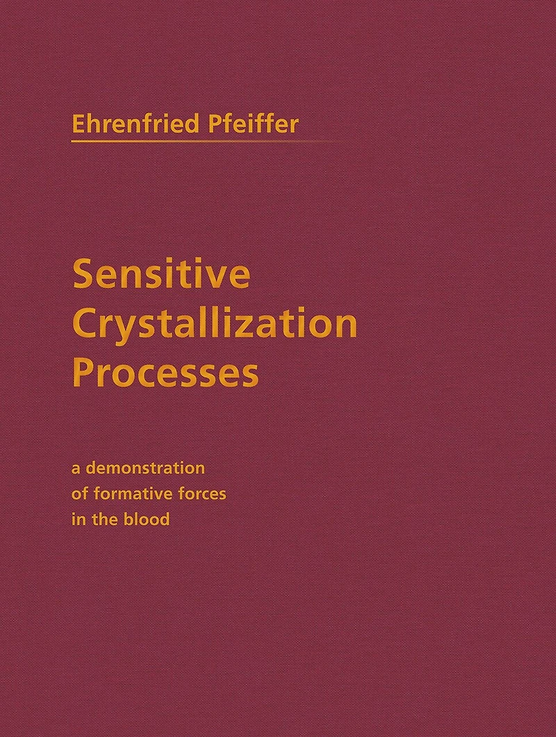 Sensitive Crystallization Processes: A Demonstration of Formative Forces the Blood