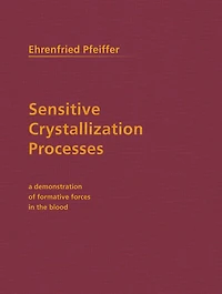 Sensitive Crystallization Processes: A Demonstration of Formative Forces the Blood