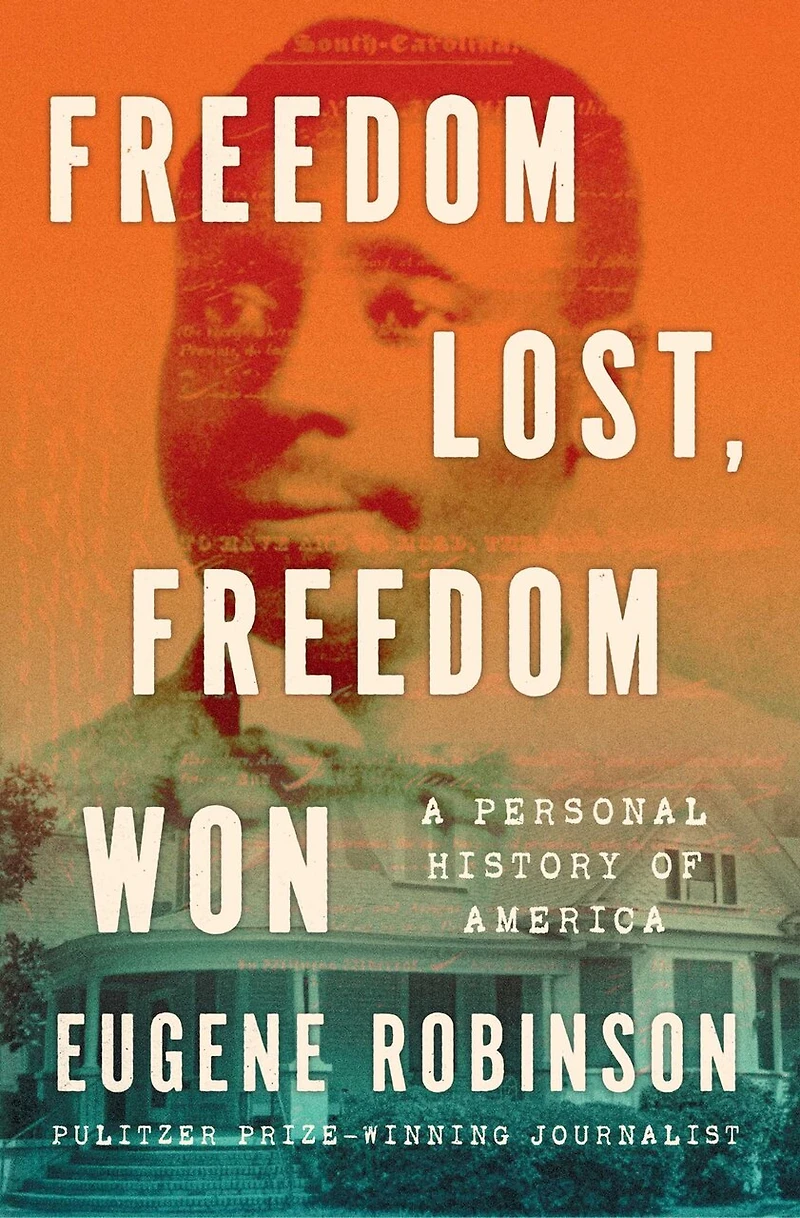 Freedom Lost, Won: A Personal History of America