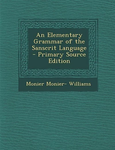An Elementary Grammar of the Sanscrit Language - Primary Source Edition
