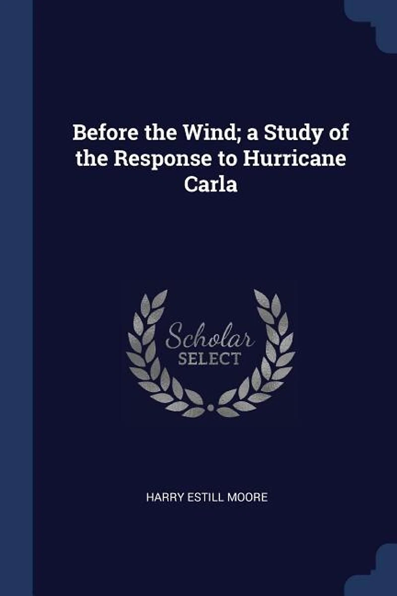 Before the Wind; a Study of Response to Hurricane Carla