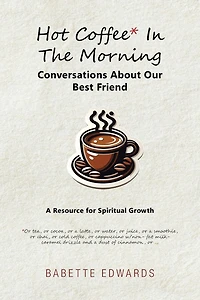 Hot Coffee The Morning: Conversations About Our Best Friend