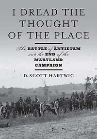 I Dread the Thought of Place: Battle Antietam and End Maryland Campaign