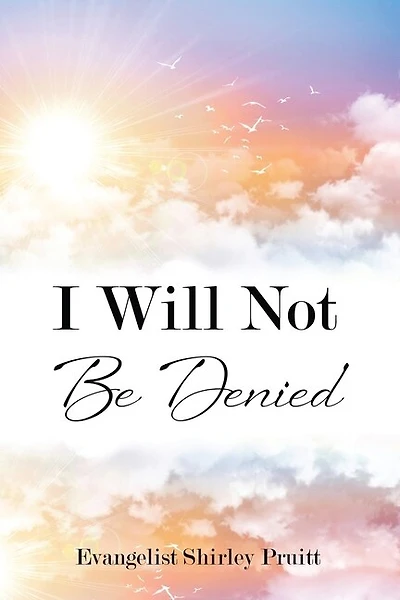I Will Not Be Denied