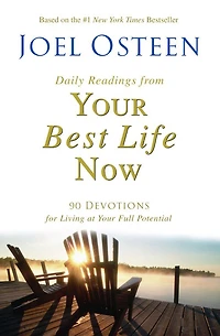 Daily Readings From Your Best Life Now: 90 Devotions For Living At Full Potential