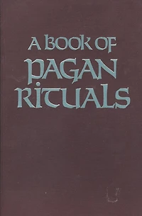 A Book Of Pagan Rituals