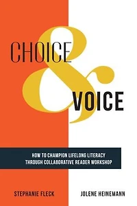 Choice and Voice: How to Champion Lifelong Literacy through Collaborative Reader Workshop