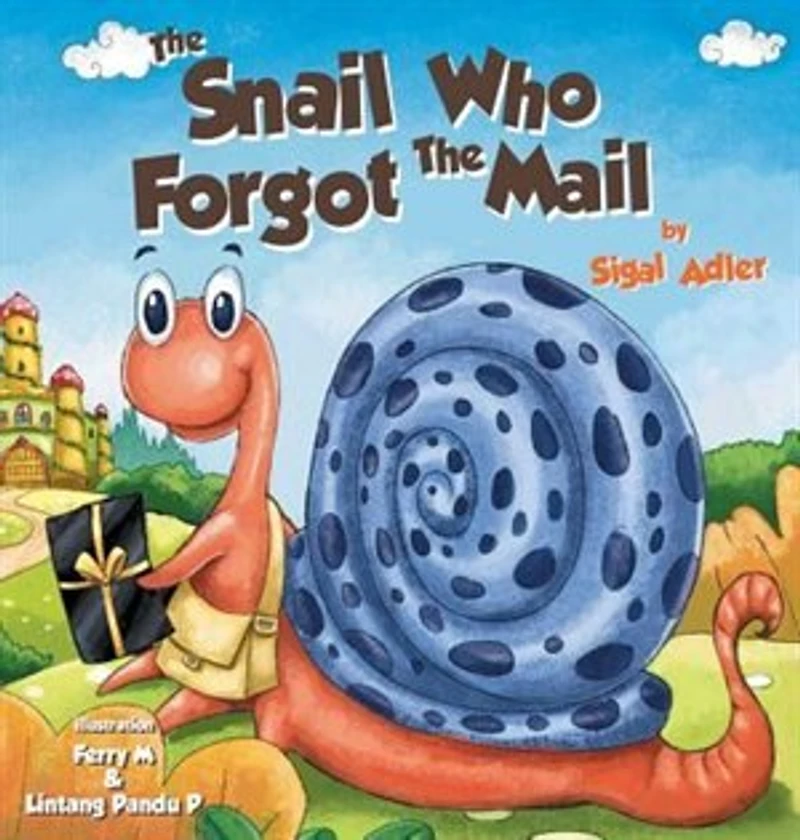 The Snail Who Forgot The Mail: CHILDREN BEDTIME STORY PICTURE BOOK
