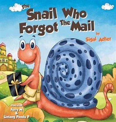 The Snail Who Forgot The Mail: CHILDREN BEDTIME STORY PICTURE BOOK