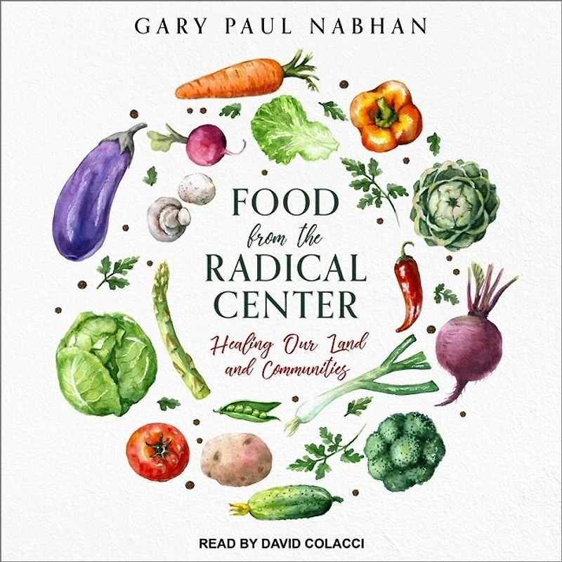 Food from the Radical Center Lib/E: Healing Our Land and Communities