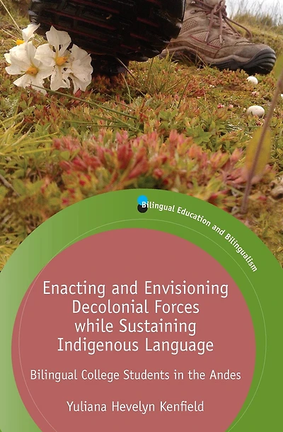 Enacting and Envisioning Decolonial Forces while Sustaining Indigenous Language: Bilingual College Students the Andes