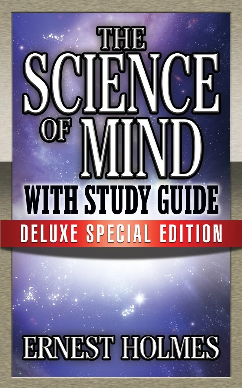 The Science Of Mind With Study Guide: Deluxe Special Edition