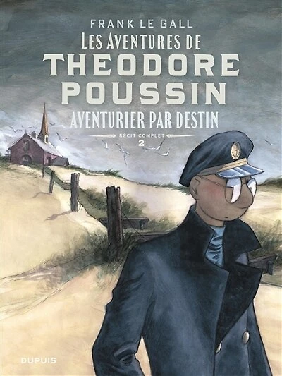 Les aventures de Théodore Poussin : récit complet, Vol. 2. Aventurier par destin
