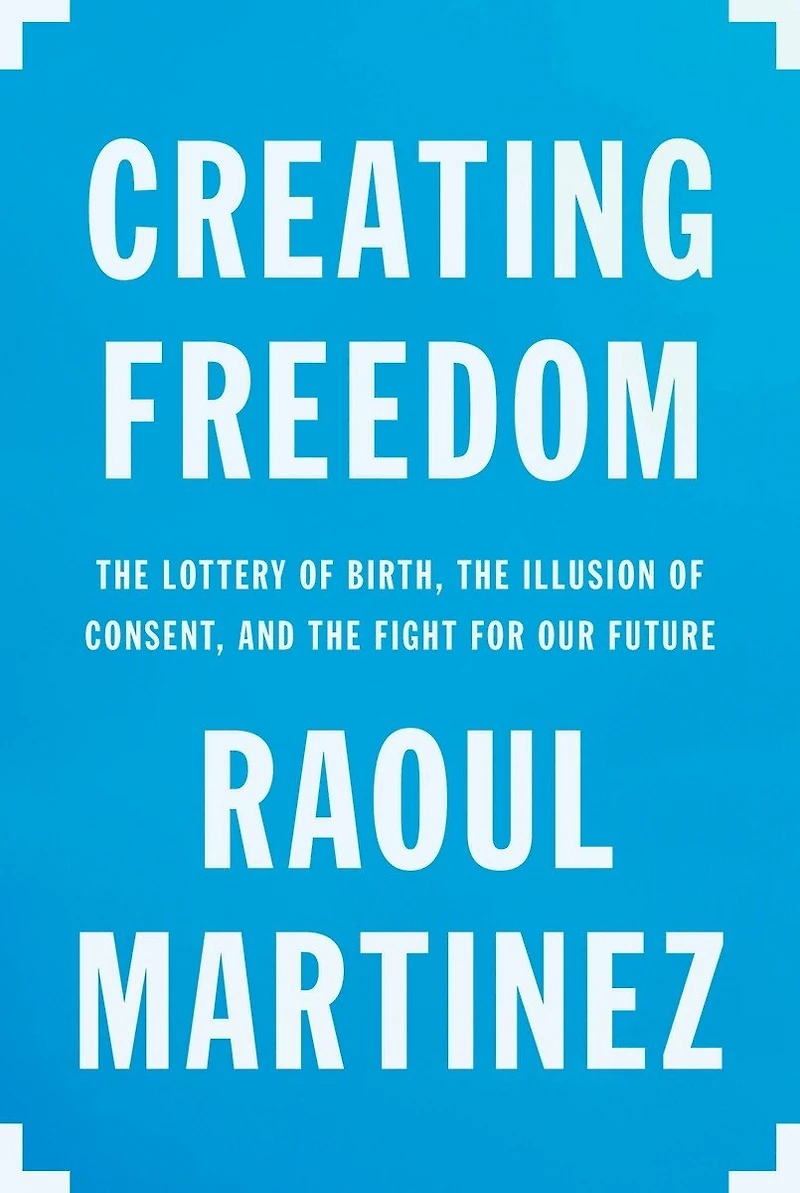 Creating Freedom: Power, Control, And The Fight For Our Future
