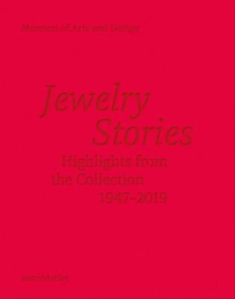 Jewelry Stories: Highlights From The Collection 1947-2019