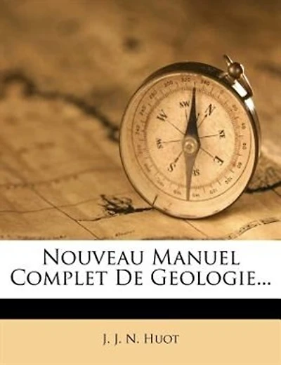 Nouveau Manuel Complet De Geologie...