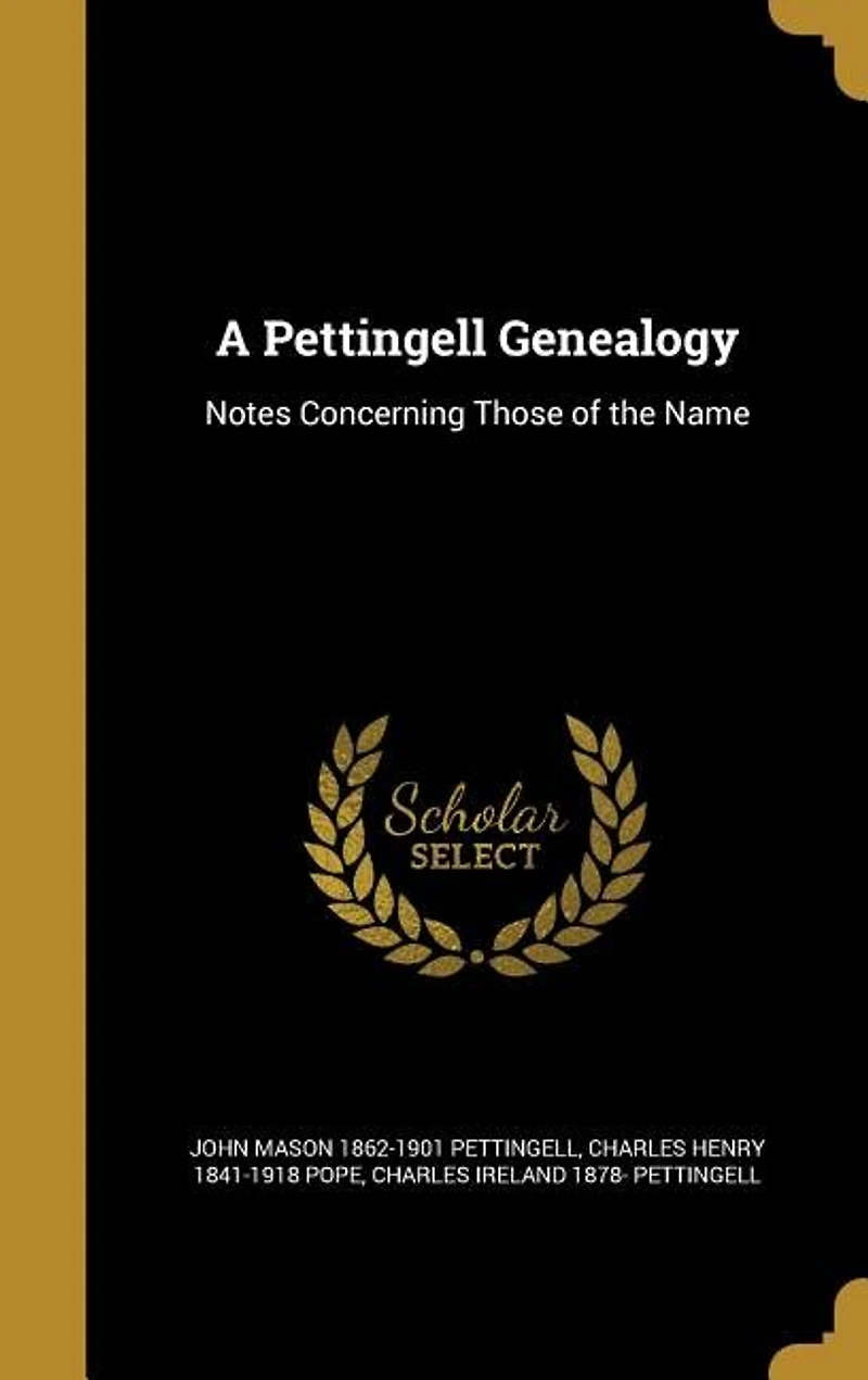 A Pettingell Genealogy: Notes Concerning Those of the Name