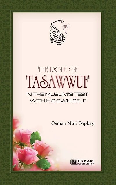 The Role of Tasawwuf in the Muslim's Test with his own self