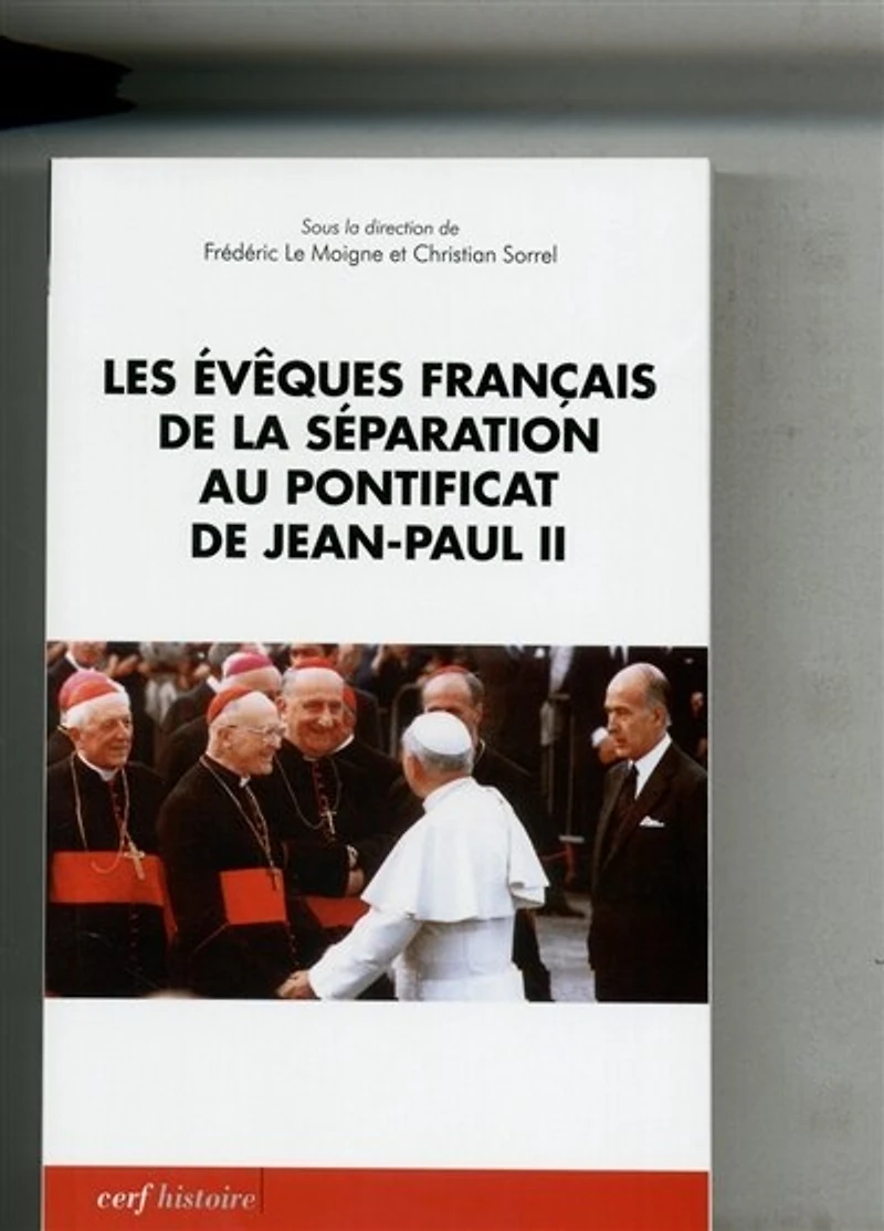 Les évêques français de la séparation au pontificat de Jean-Paul II: actes du colloque de Lyon (18-19 novembre 2010)