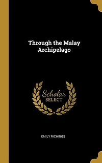 Through the Malay Archipelago