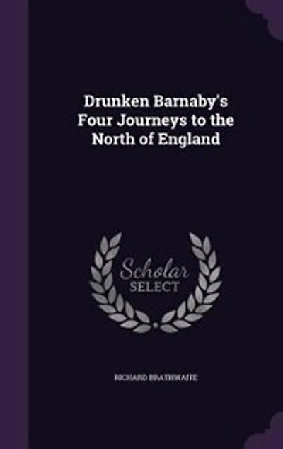 Drunken Barnaby's Four Journeys to the North of England