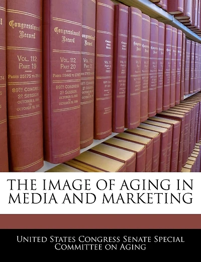 The Image Of Aging In Media And Marketing