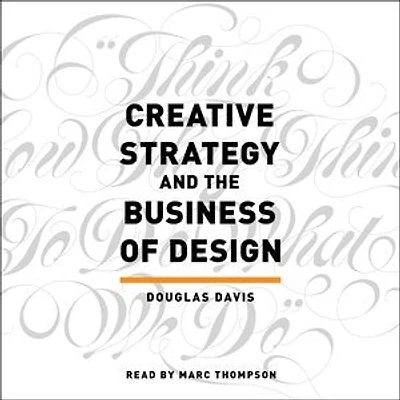 Creative Strategy and the Business of Design
