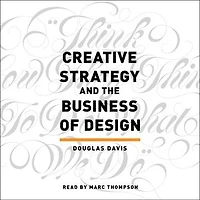 Creative Strategy and the Business of Design