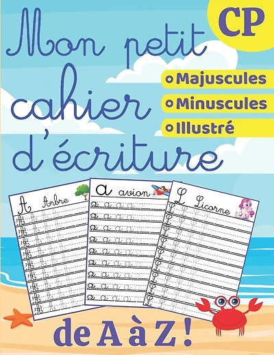 Mon petit cahier d'écriture - CP: dès 5 ans - Apprendre à écrire en attaché - Appendre l'alphabet - Cahier d'activité CP - Ecriture cursive - Version Plage