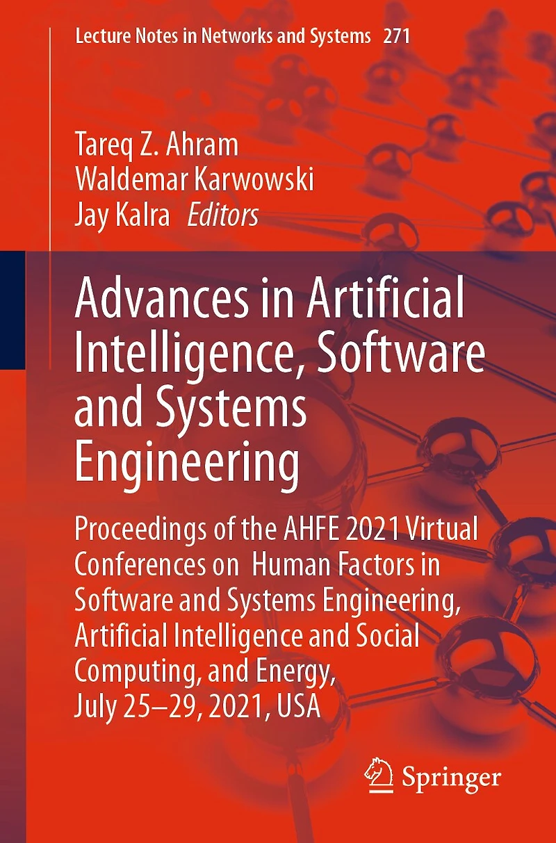 Advances Artificial Intelligence, Software and Systems Engineering: Proceedings of the AHFE 2021 Virtual Conferences on Human Factors Engineering, Intelligence Social Computing, Energy, July 25-29, 2021, USA