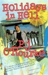 Holidays Hell: Which Our Intrepid Reporter Travels to the World's Worst Places and Asks, "What's Funny About Thi