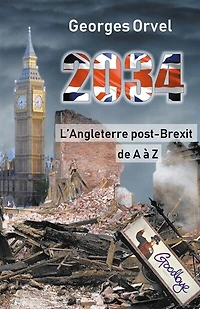 2034, l'Angleterre post-Brexit de A à Z