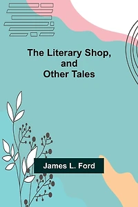 The Literary Shop, and Other Tales