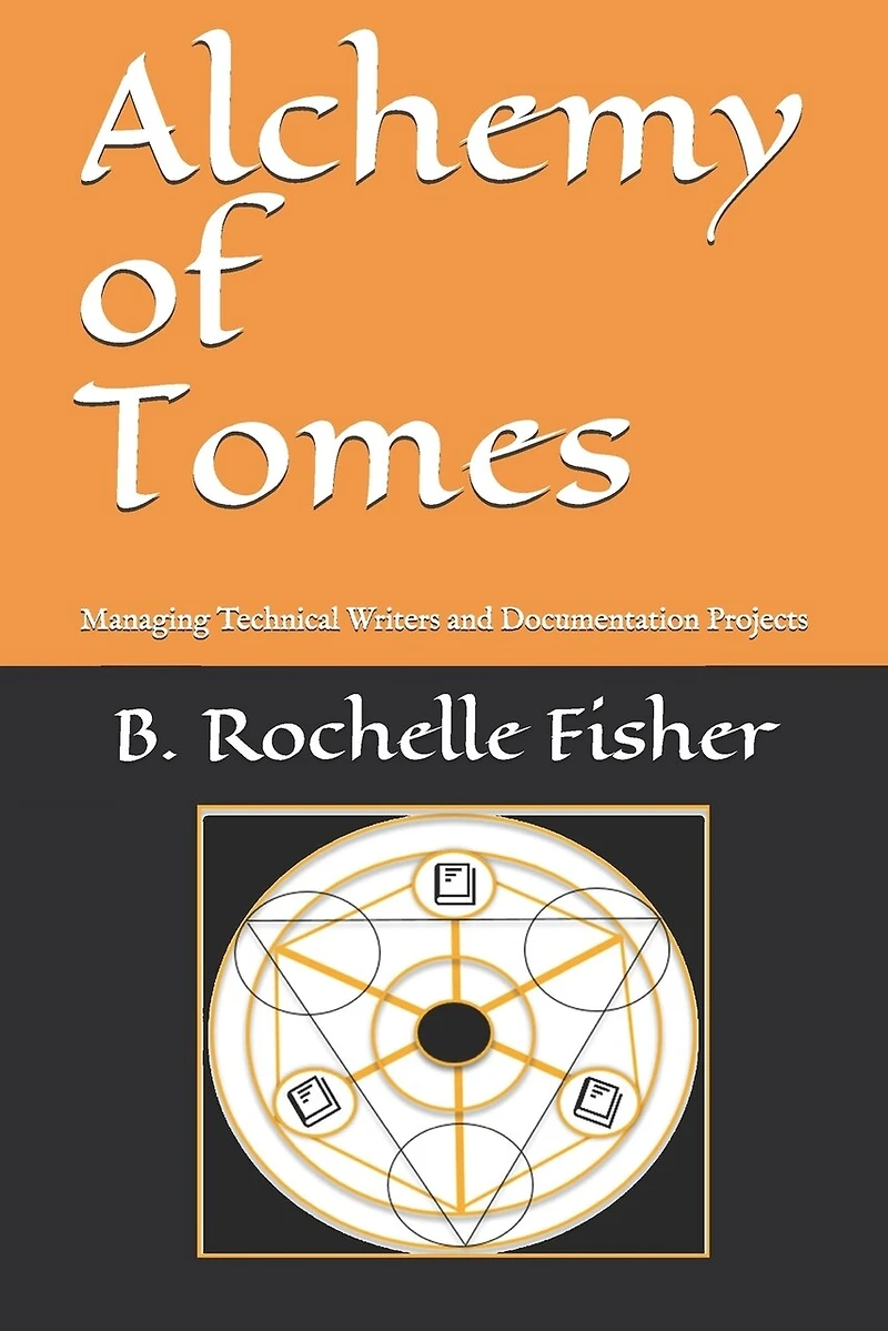 Alchemy of Tomes: Managing Technical Writers and Documentation Projects