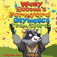 Wally Raccoon's Farmyard Olympics - Team Sports: bedtime books for kids