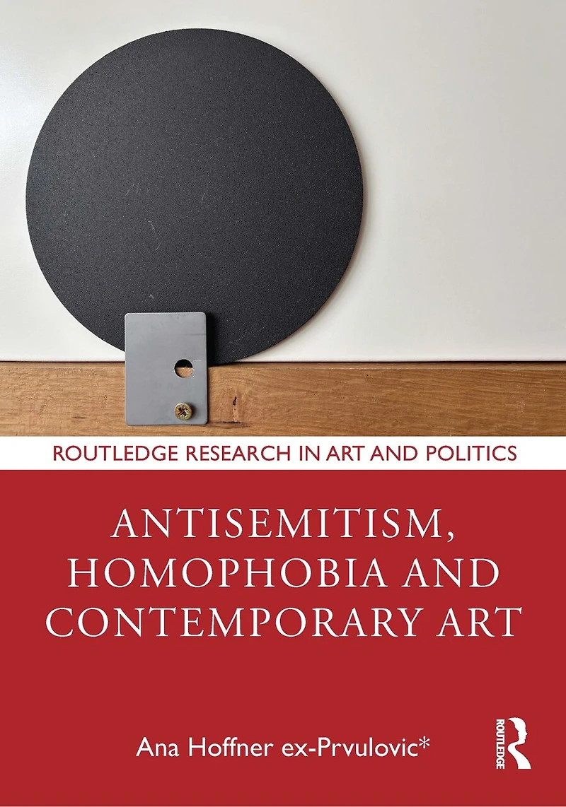 Antisemitism, Homophobia, and Contemporary Art